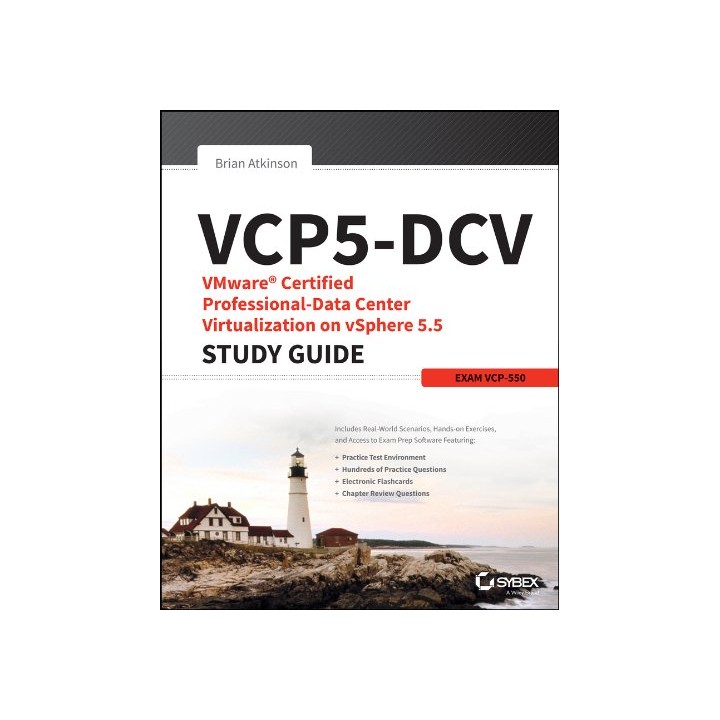 VCP5-DCV VMware Certified Professional-Data Center Virtualization on vSphere 5.5 Study Guide: Exam VCP-550